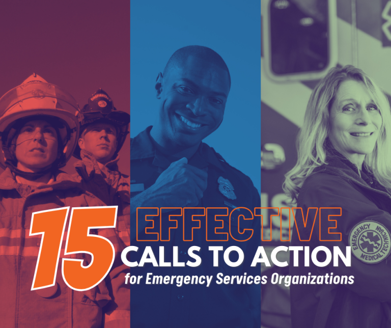 Graphic divided into three sections featuring a firefighter, a police officer, and a paramedic. Text reads: “15 Effective Calls to Action for Emergency Services Organizations.”.