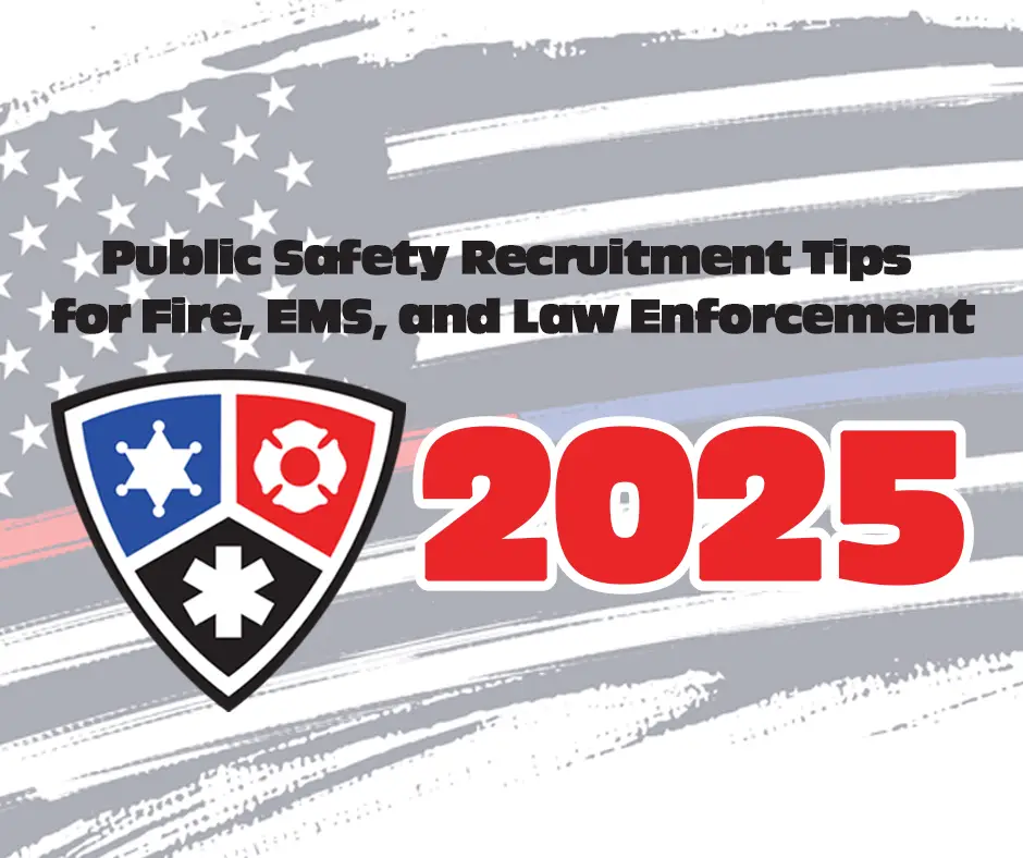Promotional graphic with an American flag background, a shield featuring icons for police, fire, and EMS, and bold text: "Public Safety Recruitment Tips for Fire, EMS, and Law Enforcement 2025.