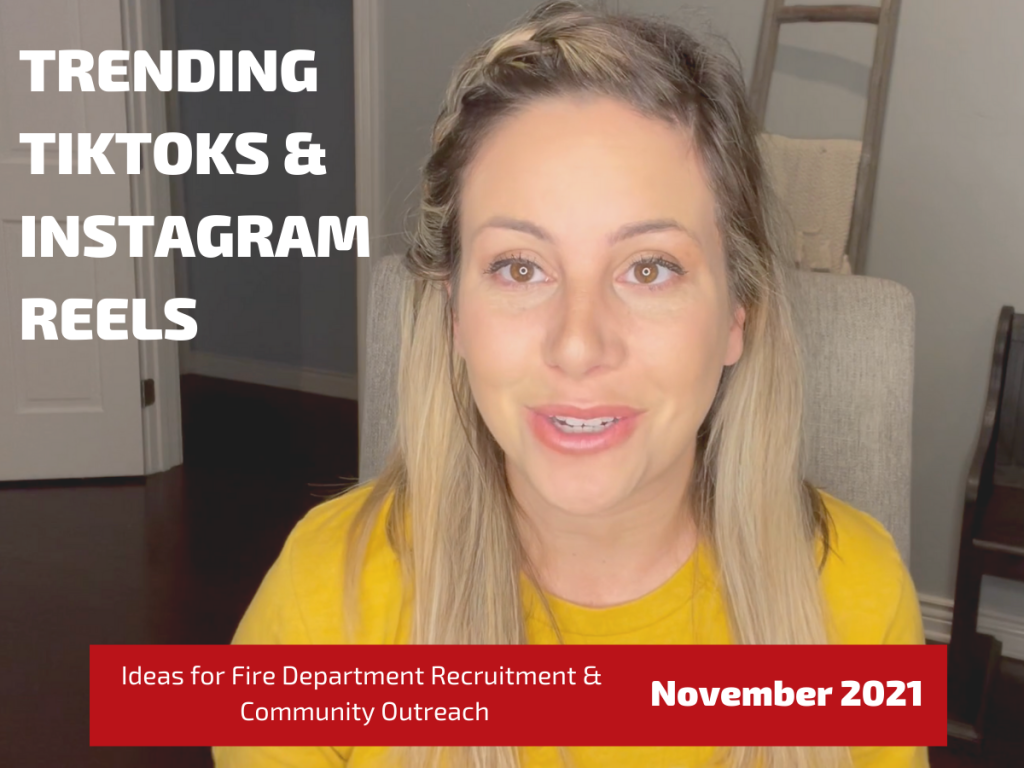 A woman with long blonde hair and a yellow shirt sits in a chair, smiling at the camera. Text reads, "TRENDING TIKTOKS & INSTAGRAM REELS. Ideas for Fire Department Recruitment & Community Outreach. November 2021.