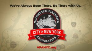 Logo of the Volunteer Firemen's Association City of New York with a vintage fire engine, overlaid on a map background. Text reads: "We've Always Been There, Be There with Us." and "VFANYC.org".
