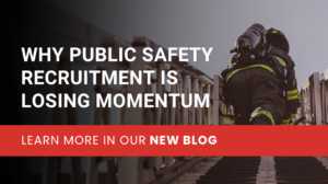 A firefighter in gear climbs a ladder. Text reads: “Why first responder recruitment is losing momentum. Learn more in our new blog.”.