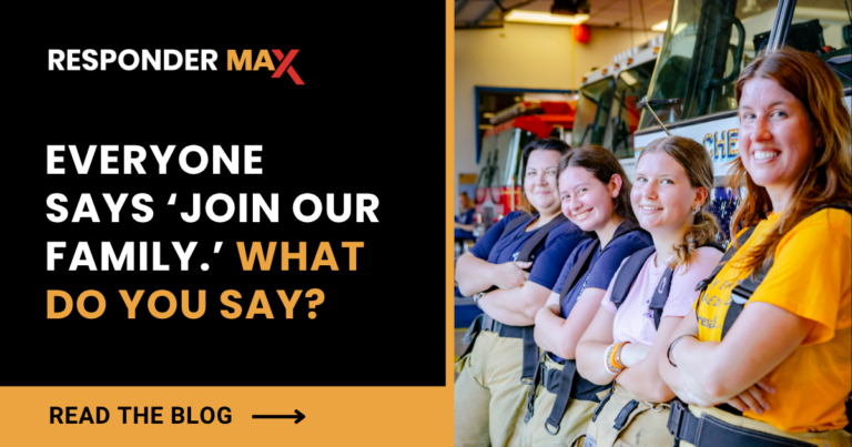 Four smiling firefighters stand in a row in front of a fire truck with the text “Responder Max: Everyone says ‘Join our family.’ What do you say? Read the blog” to support public safety recruitment efforts.